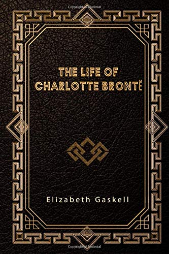 The Life of Charlotte Brontë