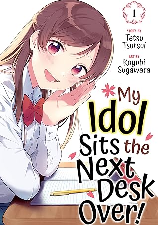 My Idol Sits the Next Desk Over!, Vol. 1