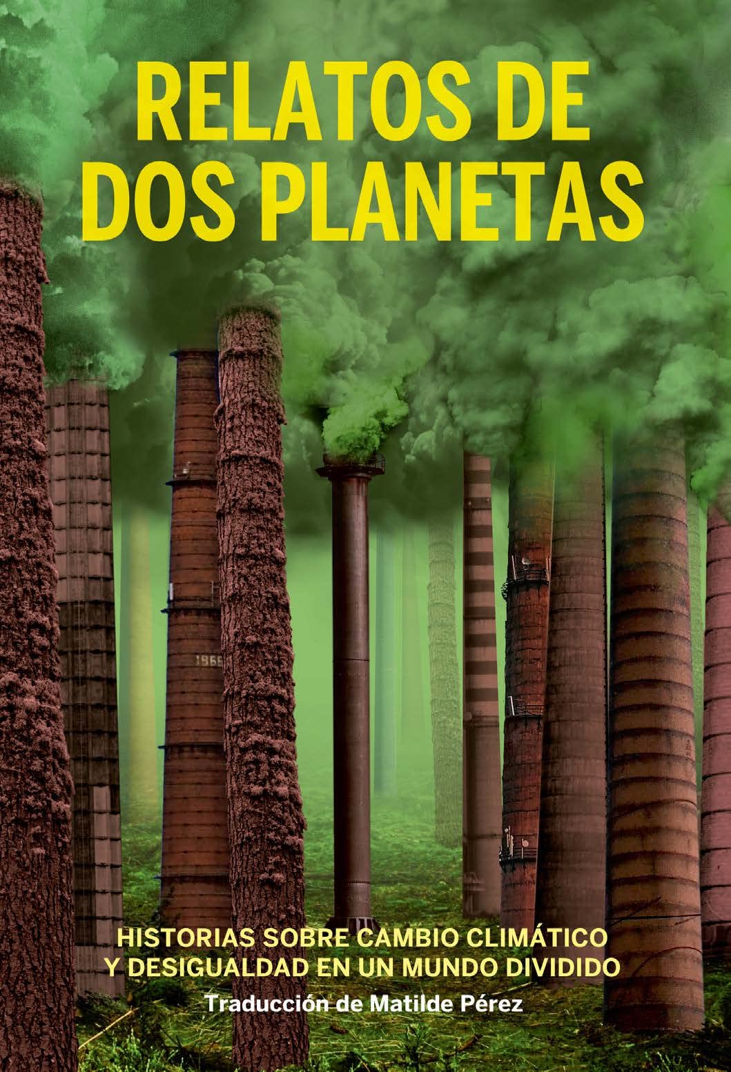 Relatos de Dos Planetas: Historias sobre Cambio Climático y Desigualdad (Rústica con solapas)