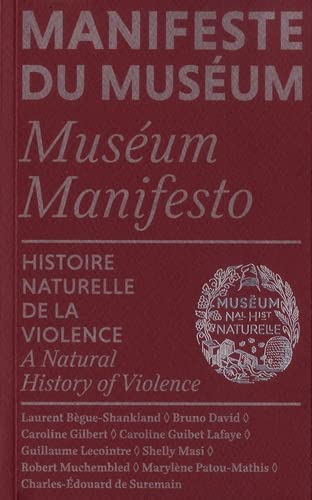 Histoire naturelle de la violence / A Natural History of Violence (Manifeste du Muséum, #5)