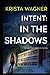 Intent: In the Shadows (Christian Small Town Secrets #1)