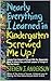 Nearly Everything I Learned in Kindergarten Screwed Me Up! by Steven J. Anderson