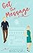 Get the Message (Accidentally in Love, #1)