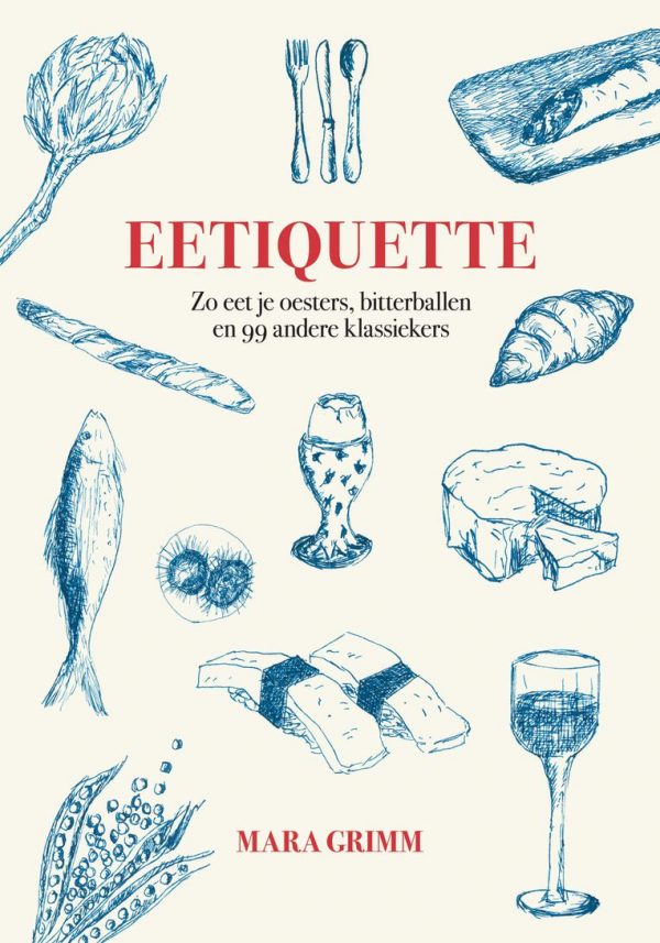 Eetiquette: zo eet je oesters, bitterballen en 99 andere klassiekers