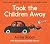 Took the Children Away: The...