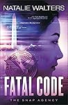 Book cover for Fatal Code (The SNAP Agency Book #2)