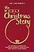 The Whole Christmas Story: An Advent adventure through Genesis, Revelation, and points in between