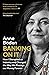Banking On It: How I Disrupted an Industry and Changed the Way We Manage our Money Forever