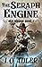The Seraph Engine (Old Chro...