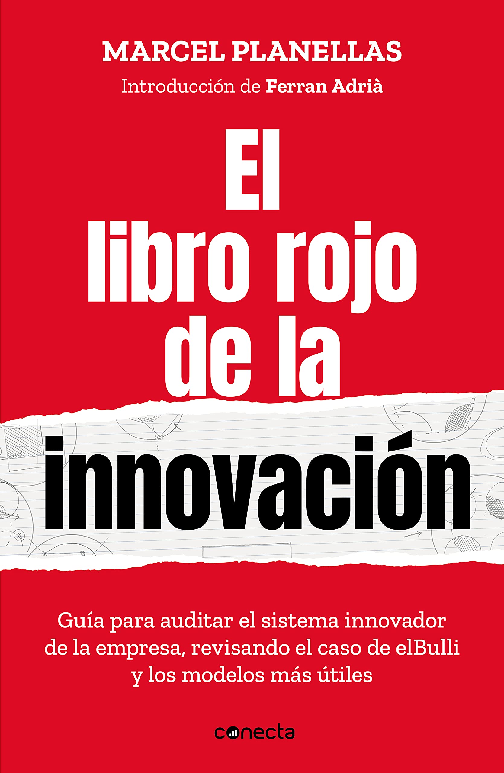 El libro rojo de la innovación: Guía para auditar el sistema innovador de la empresa revisando el caso de elBulli y los modelos más útiles (Kindle Edition)