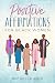 Positive Affirmations for Black Women: 1111 Daily Affirmations for BIPOC Women to Target Success, Motivation, Health, Wealth, Self Love and Happiness (Powerful Affirmations for Women Book 1)