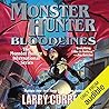 Monster Hunter Bloodlines by Larry Correia