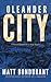 Oleander City by Matt Bondurant Oleander City by Matt Bondurant