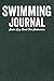 Swimming Journal - Swim Log Book For Swimmers: Pool Training For Coaches/Training Drills Sessions For Adults & Kids/Coaching Practice Tracker & ... Exercise Planner/Progress & Goals Chart Notes