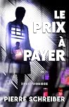 Le prix à payer: thriller psychologique (collection thrillers psychologiques) (French Edition) Le prix à payer: thriller psychologique (collection thrillers psychologiques) (French Edition)