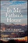 In My Father's House: How to be a Dad Who Blesses His Home