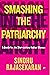 Smashing the Patriarchy: A ...