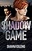Shadow Game  (Shadow Alliance Book 1)