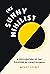 The Sunny Nihilist: A Declaration of the Pleasure of Pointlessness