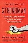 The Age of the Strongman: How the Cult of the Leader Threatens Democracy Around the World Book cover for The Age of the Strongman: How the Cult of the Leader Threatens Democracy Around the World