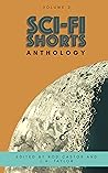 A Sci-Fi Shorts Anthology: Volume 2 A Sci-Fi Shorts Anthology: Volume 2