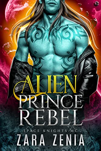 Alien Prince Rebel (Space Knights MC #3)