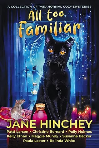 All Too Familiar: A Collection of Paranormal Cozy Mysteries