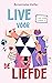 Live voor de liefde (Live for Love, #1)