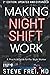 Making Night Shift Work by Steve Frei