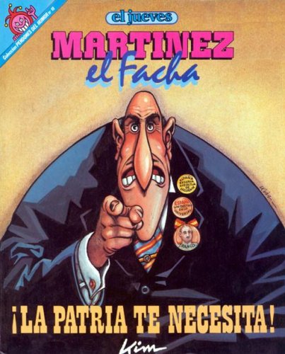 Martínez el facha. ¡La patria te necesita! (Pendones del humor, #18)
