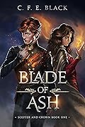Blade of Ash (Scepter and Crown, #1)