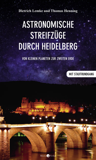 Astronomische Streifzüge durch Heidelberg: Von kleinen Planeten zur zweiten Erde // Reiseführer (Paperback)