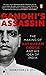 Gandhi's Assassin: The Making of Nathuram Godse and His Idea of India