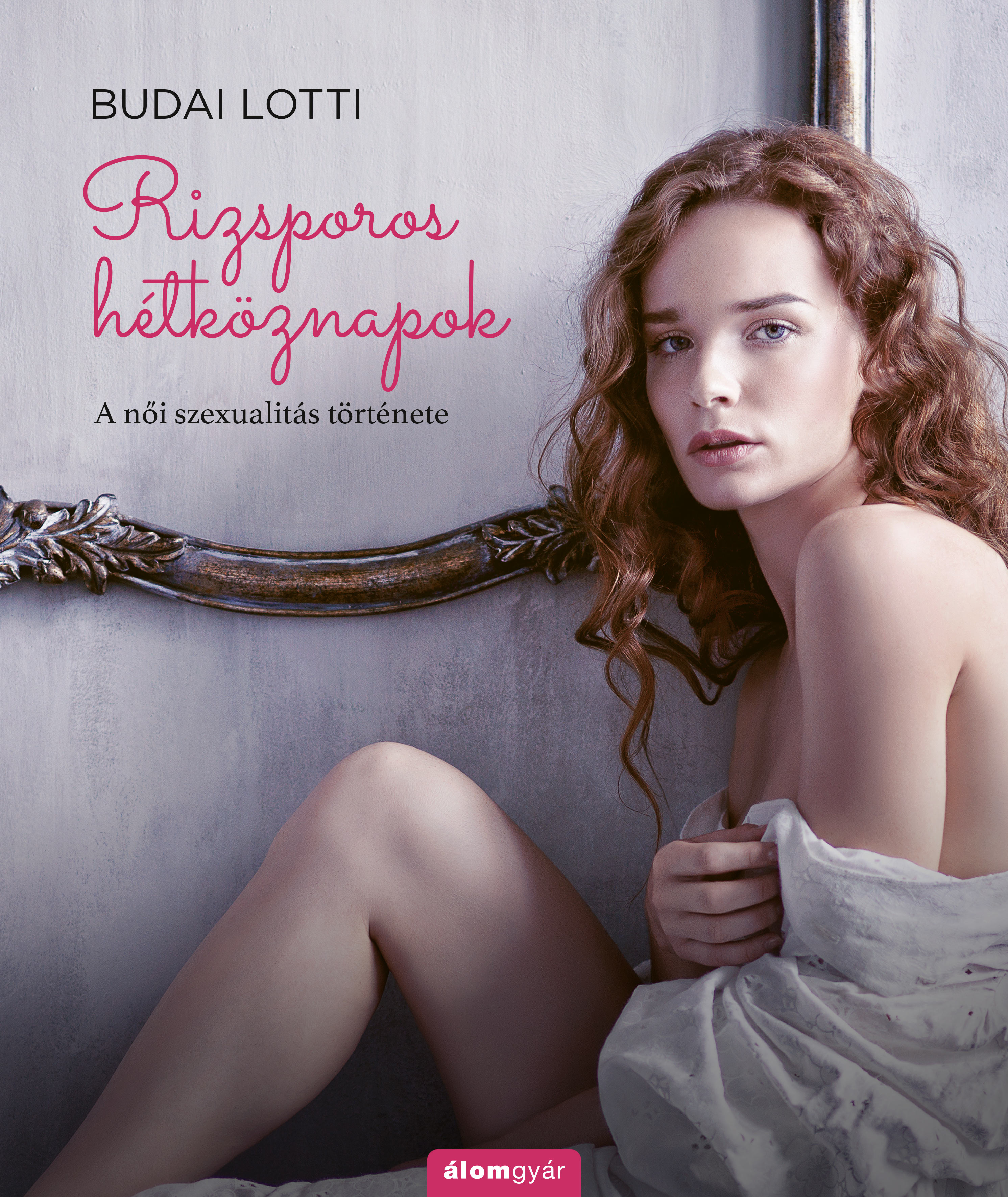 Rizsporos hétköznapok: A női szexualitás története