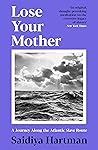 Lose Your Mother by Saidiya Hartman