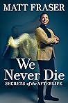 We Never Die: Sec...