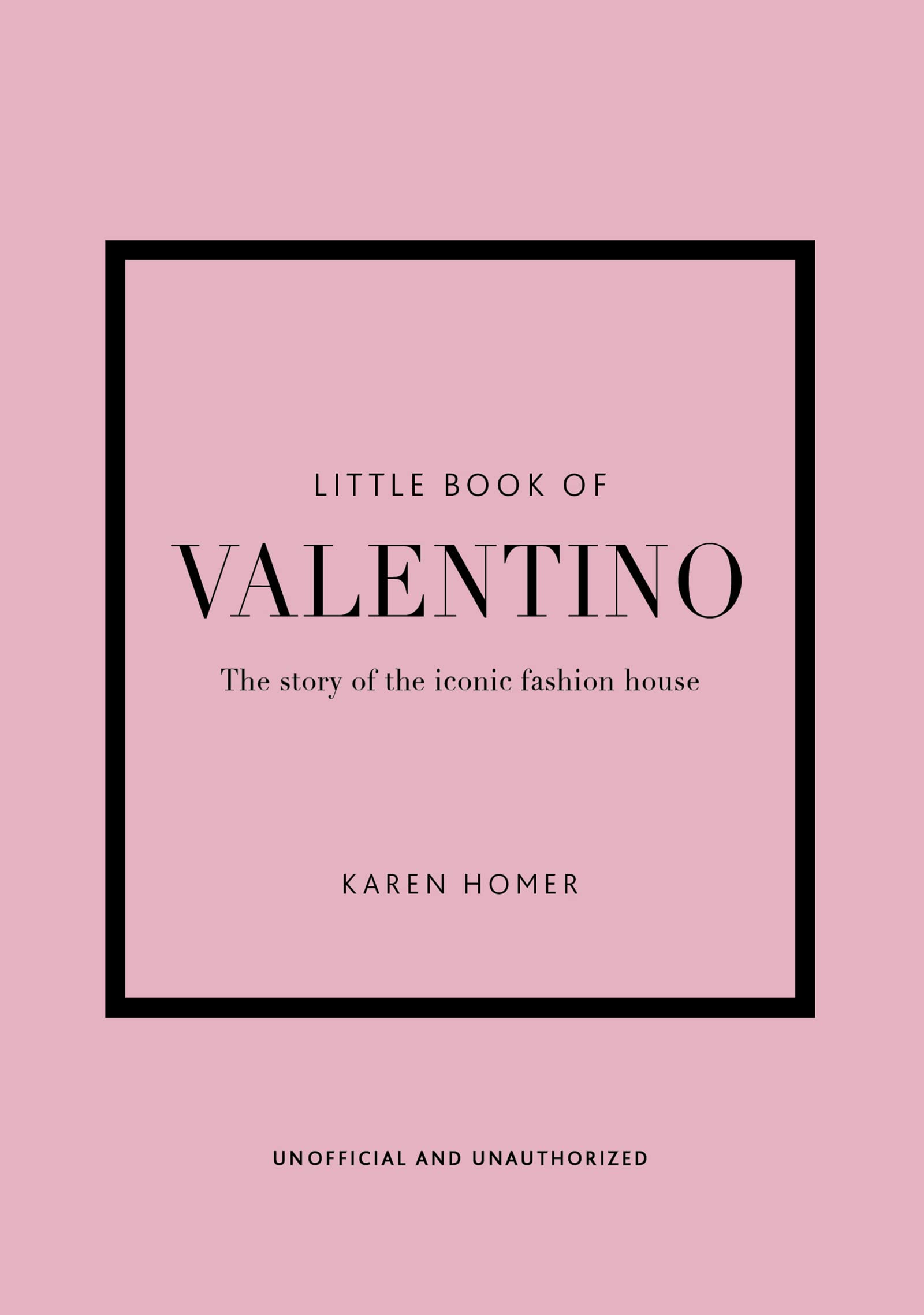 Little Book of Valentino: The story of the iconic fashion house (Little Books of Fashion)