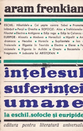 Intelesul suferintei umane la Eschil, Sofocle si Euripide (Paperback)