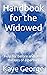 Handbook for the Widowed: H...