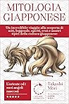 Mitologia Giapponese: Un Incredibile Viaggio alla Scoperta di Miti, Leggende, Spiriti, Eroi e Mostri Tipici della Cultura Giapponese (Italian Edition) Mitologia Giapponese: Un Incredibile Viaggio alla Scoperta di Miti, Leggende, Spiriti, Eroi e Mostri Tipici della Cultura Giapponese (Italian Edition)