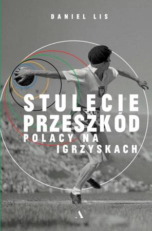 Stulecie przeszkód. Polacy na igrzyskach (Hardcover)
