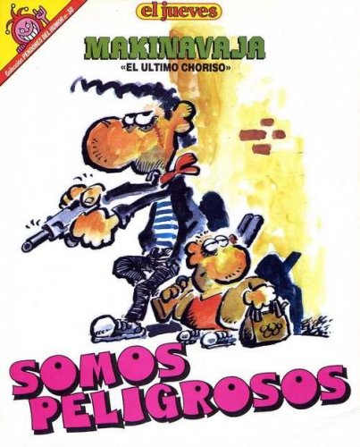 Makinavaja, el úlimo choriso. Somos Peligrosos (Pendones del humor, #38)