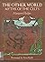 The Other World: Myths of t...