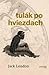 Tulák po hviezdach by Jack London Tulák po hviezdach by Jack London