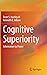 Cognitive Superiority: Information to Power