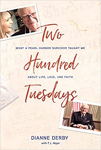 Two Hundred Tuesdays: What a Pearl Harbor Survivor Taught Me about Life, Love, and Faith (Kindle Edition)