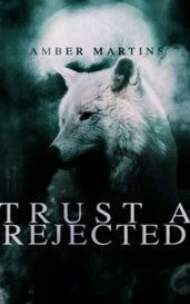 Trust A Rejected (The Rejection Series)