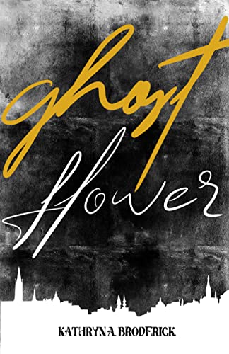 Ghost Flower (Tower & Crown #1)