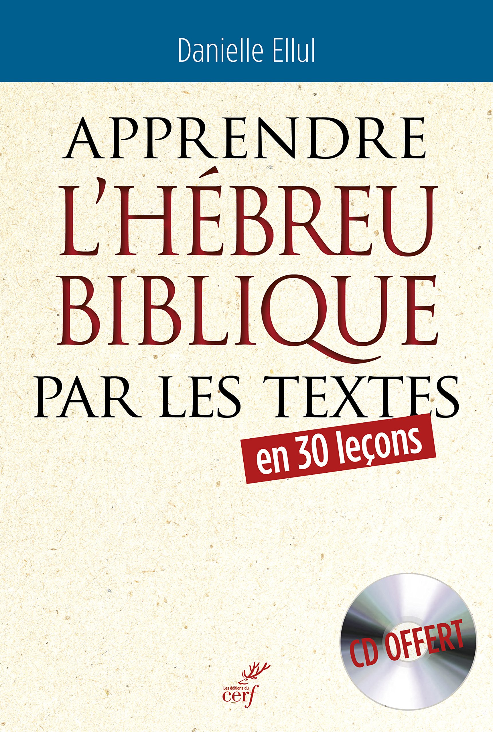 Apprendre l'hébreu biblique par les textes: En 30 leçons (Paperback)