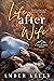 Life After Wife (Balsam Rid...